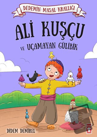 Ali Kuşçu ve Uçamayan Gülibik - Didem Demirel - Timaş Çocuk - Fiyatı -