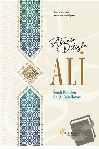 Ali’nin Diliyle ALİ - Muhammed Muhammediyan - el-Mustafa Yayınları - F