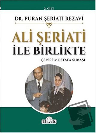 Ali Şeriati İle Birlikte (2.Cilt) - Puran Şeriati - Ulak Yayıncılık - 