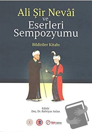 Ali Şir Nevai ve Eserleri Sempozyumu - Bahtiyar Arslan - Akademik Kita