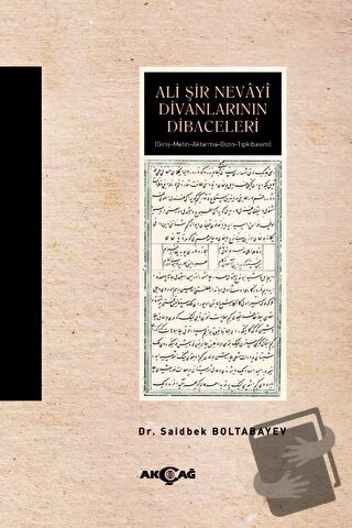 Ali Şir Nevayi Divanlarının Dibaceleri - Saidbek Boltabayev - Akçağ Ya