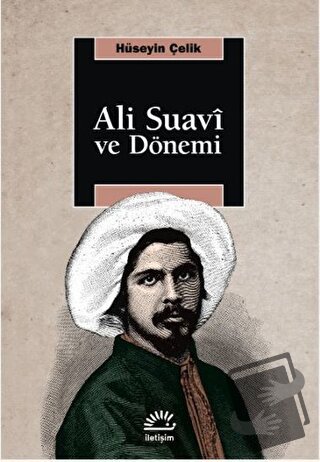 Ali Suavi ve Dönemi - Hüseyin Çelik - İletişim Yayınevi - Fiyatı - Yor