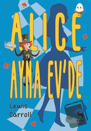 Alice Ayna Ev'de - Lewis Carroll - Nora Kitap - Fiyatı - Yorumları - S