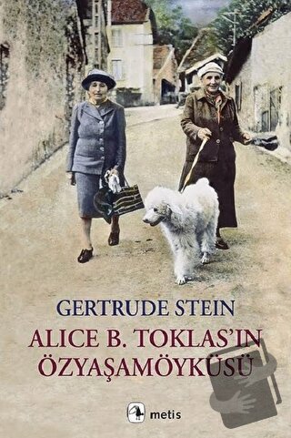 Alice B. Toklas’ın Özyaşamöyküsü - Gertrude Stein - Metis Yayınları - 