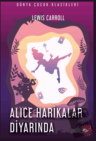 Alice Harikalar Diyarında - Lewis Carroll - Beyaz Balina Yayınları - F