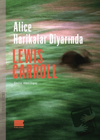 Alice Harikalar Diyarında - Lewis Carroll - Encore Yayınları - Fiyatı 