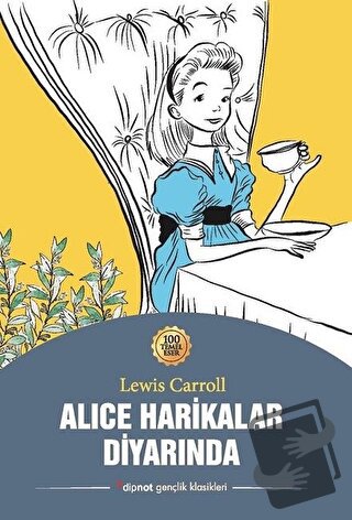 Alice Harikalar Diyarında - Lewis Carroll - Dipnot Yayınları - Fiyatı 