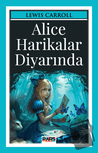 Alice Harikalar Diyarında - Lewis Carroll - Pars Yayınları - Fiyatı - 