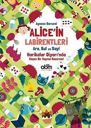 Alice’in Labirentleri - Agnese Baruzzi - Abm Yayınevi - Fiyatı - Yorum