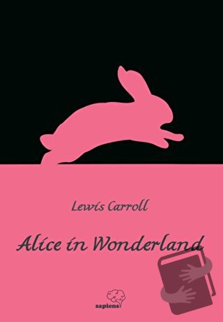 Alice in Wonderland - Lewis Carroll - Sapiens Yayınları - Fiyatı - Yor