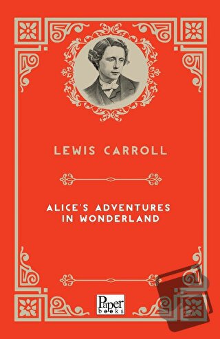 Alice’s Adventures İn Wonderland - Lewis Carroll - Paper Books - Fiyat