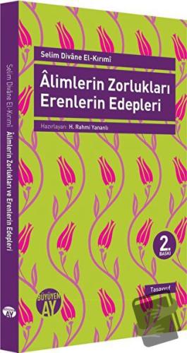 Alimlerin Zorlukları Erenlerin Edepleri - Selim Divane El-Kırımi - Büy