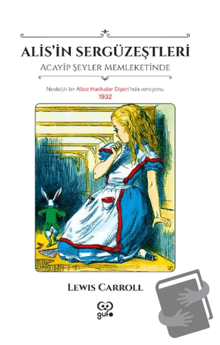 Alis'in Sergüzeştleri - Acayip Şeyler Memleketinde - Lewis Carroll - G