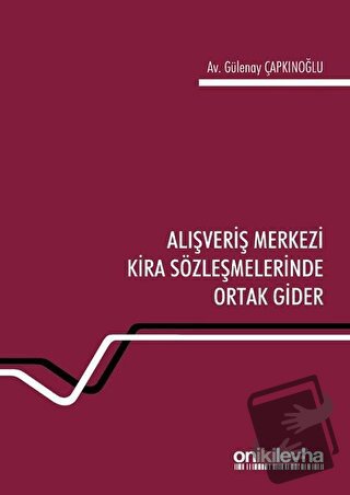 Alışveriş Merkezi Kira Sözleşmelerinde Ortak Gider - Gülenay Çapkınoğl