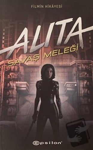 Alita: Savaş Meleği - Pat Cadigan - Epsilon Yayınevi - Fiyatı - Yoruml