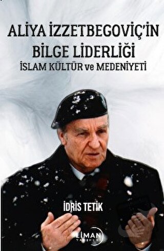 Aliya İzzetbegoviç’in Bilge Liderliği İslam Kültür Ve Medeniyeti - İdr