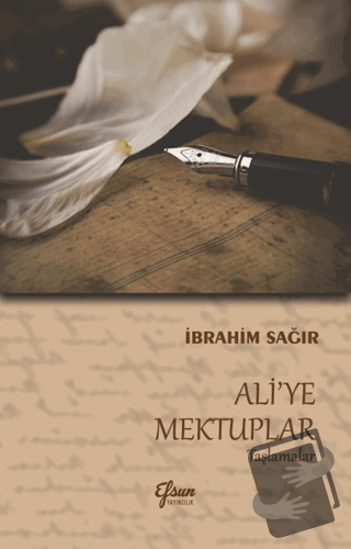 Ali'ye Mektuplar - İbrahim Sağır - Efsun Yayıncılık - Fiyatı - Yorumla