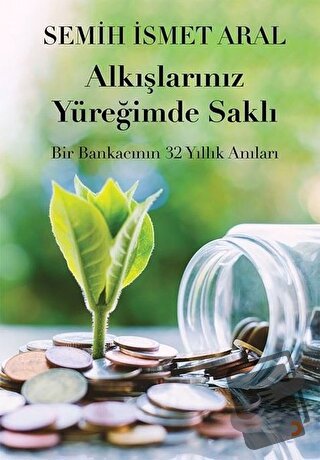 Alkışlarınız Yüreğimde Saklı - Semih İsmet Aral - Cinius Yayınları - F