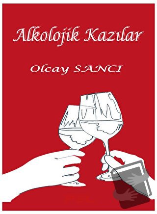 Alkolojik Kazılar - Olcay Sancı - Pel Yayınları - Fiyatı - Yorumları -