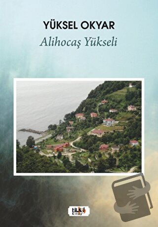 Alihocaş Yükseli - Yüksel Okyar - Tilki Kitap - Fiyatı - Yorumları - S