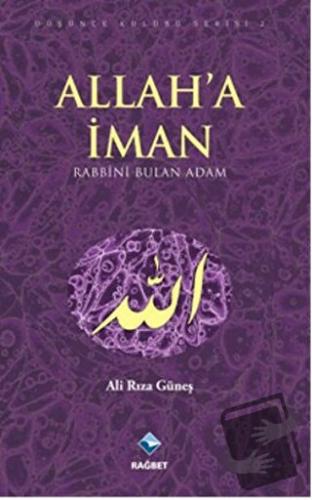 Allah’a İman - Ali Rıza Güneş - Rağbet Yayınları - Fiyatı - Yorumları 