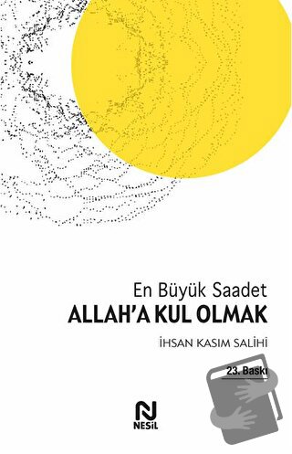 Allah’a Kul Olmak - İhsan Kasım Salihi - Nesil Yayınları - Fiyatı - Yo