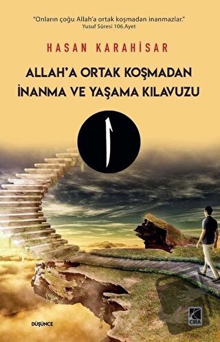 Allah’a Ortak Koşmadan İnanma ve Yaşama Kılavuzu - Hasan Karahisar - Ç