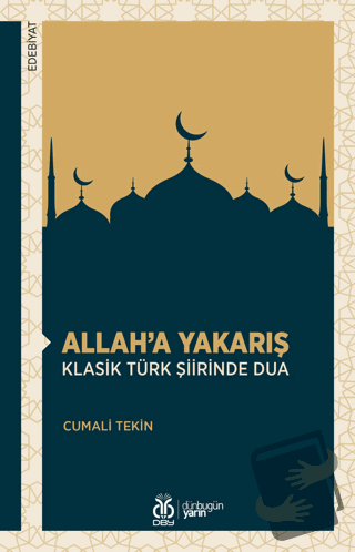 Allah’a Yakarış Klasik Türk Şiirinde Dua - Cumali Tekin - DBY Yayınlar