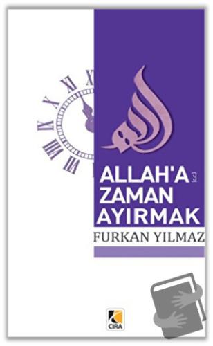 Allah’a Zaman Ayırmak - Furkan Yılmaz - Çıra Yayınları - Fiyatı - Yoru