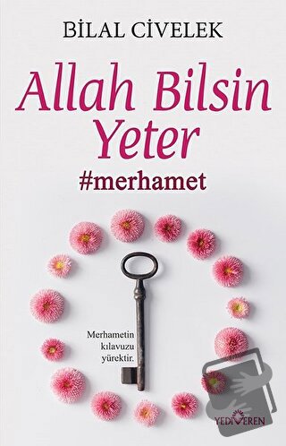 Allah Bilsin Yeter - Bilal Civelek - Yediveren Yayınları - Fiyatı - Yo