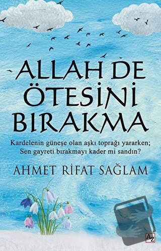 Allah De Ötesini Bırakma - Ahmet Rifat Sağlam - Az Kitap - Fiyatı - Yo