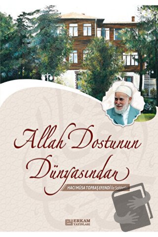 Allah Dostunun Dünyasından - Sadık Dana - Erkam Yayınları - Fiyatı - Y