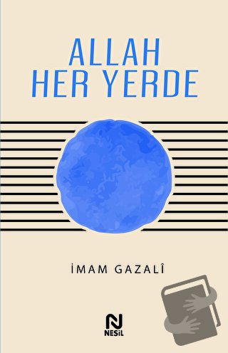 Allah Her Yerde - İmam Gazali - Nesil Yayınları - Fiyatı - Yorumları -