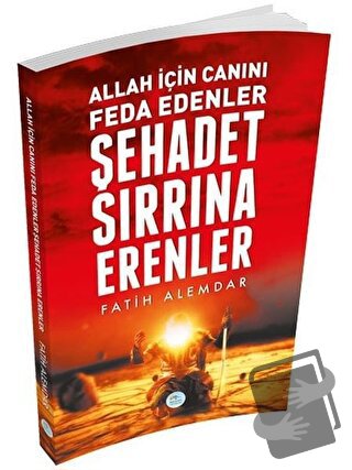 Allah İçin Canını Feda Edenler Şehadet Sırrına Erenler - Fatih Alemdar