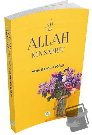 Allah İçin Sabret - Mehmet Erol Kuloğlu - Maviçatı Yayınları - Fiyatı 