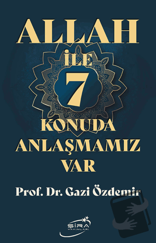 Allah İle 7 Konuda Anlaşmamız Var - Gazi Özdemir - Şira Yayınları - Fi