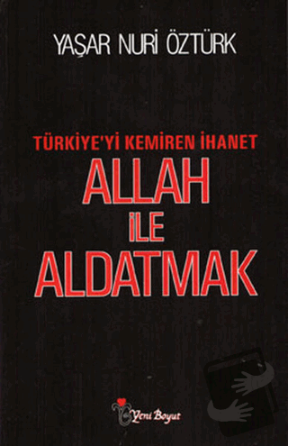 Allah ile Aldatmak - Yaşar Nuri Öztürk - Yeni Boyut Yayınları - Fiyatı