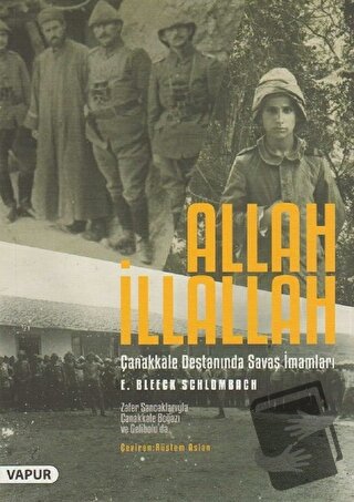 Allah İllallah - Çanakkale Destanında Savaş İmamları - E. Bleeck Schlo