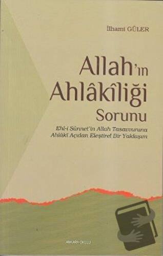 Allah’ın Ahlakiliği Sorunu - İlhami Güler - Ankara Okulu Yayınları - F