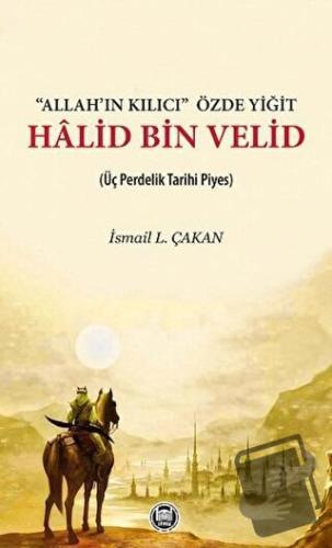 'Allah’ın Kılıcı' Özde Yiğit - Halid Bin Velid - İsmail L. Çakan - Mar