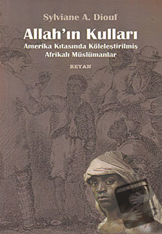 Allah’ın Kulları - Sylviane A. Diouf - Beyan Yayınları - Fiyatı - Yoru