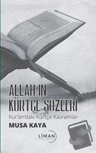 Allah’ın Kürtçe Sözleri Kur’andaki Kürtçe Kavramlar - Musa Kaya - Lima