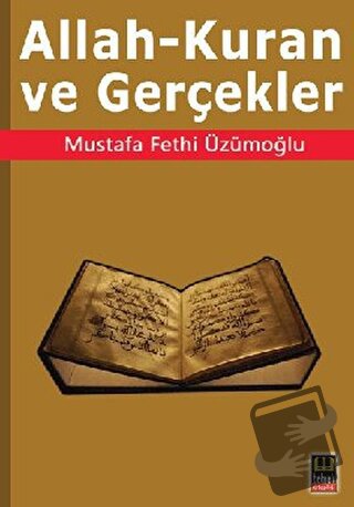 Allah - Kuran ve Gerçekler - Mustafa Fethi Üzümoğlu - Babıali Kitaplığ