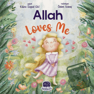 Allah Loves Me - Kübra Soysal Cici - Karavan Çocuk Yayınları - Fiyatı 