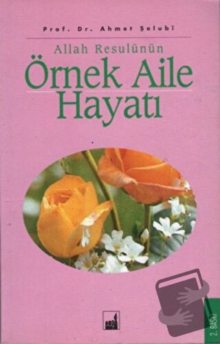 Allah Resulünün Örnek Aile Hayatı - Ahmet Şelubi - İhtar Yayıncılık - 