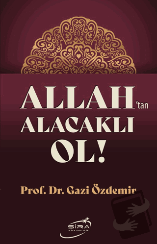 Allah’tan Alacaklı Ol - Gazi Özdemir - Şira Yayınları - Fiyatı - Yorum