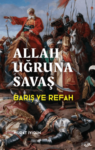 Allah Uğruna Savaş - Avrupa’nın Sosyoekonomik Evriminde Osmanlı’nın Ro