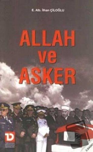 Allah ve Asker - İlhan Çiloğlu - Toplumsal Dönüşüm Yayınları - Fiyatı 