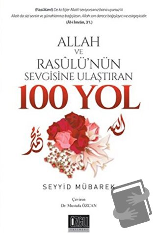 Allah Ve Resulü'nün Sevgisine Ulaştıran 100 Yol - Seyyid Mübarek - Özg