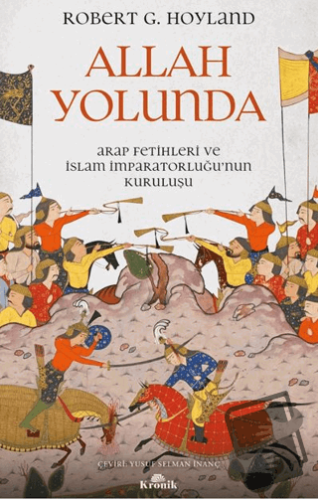 Allah Yolunda - Robert G. Hoyland - Kronik Kitap - Fiyatı - Yorumları 